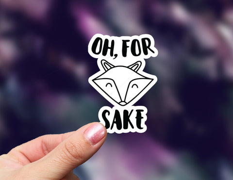 Oh For Fox Sake Sticker