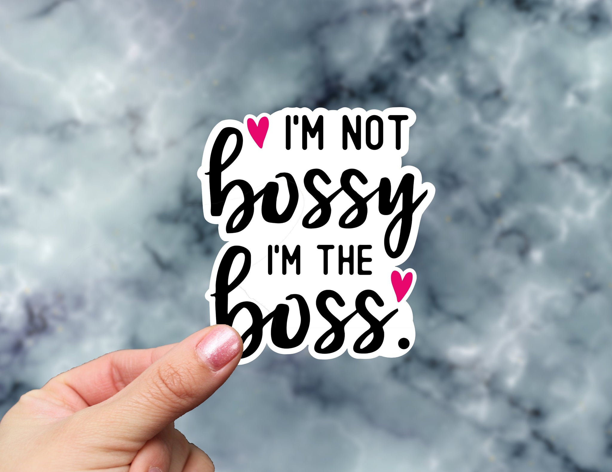 I'm Not Bossy I'm The Boss Sticker