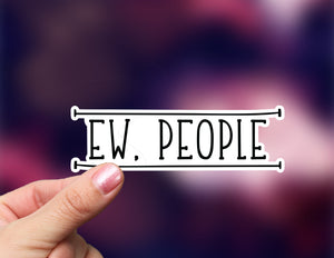 Funny Sticker | Ew People