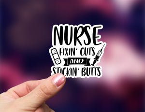 Fixin Cuts & Stickin' Butts | Nurse Sticker