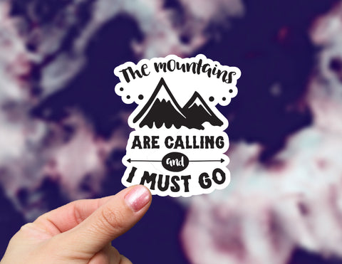 Mountains Are Calling and I Must Go Sticker